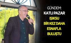 Işıksu Bir Kez Daha Esnafla Buluştu