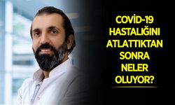 Covid-19 Hastalığını Atlattıktan Sonra Neler Oluyor?