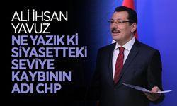 Yavuz Siyasetteki Seviye Kaybının Adı CHP'dir