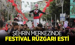 Şehrin merkezinde festival rüzgarı esti