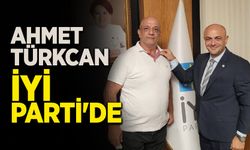 Ahmet Türkcan İYİ Parti'de