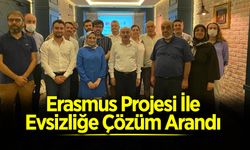 Erasmus Projesi ile Evsizliğe Çözüm Arandı