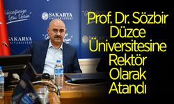 Prof. Dr. Sözbir Düzce Üniversitesine Rektör Olarak Atandı