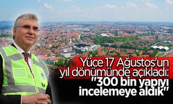 300 bin yapıyı incelemeye aldık