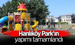 Hanlıköy Park’ın Yapımı Tamamlandı