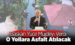 Başkan Yüce Müjdeyi Verdi