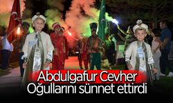 Abdulgafur Cevher oğullarını sünnet ettirdi