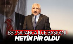 BBP Sapanca İlçe Başkanı Metin Pir oldu