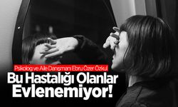 Bu Hastalığı Olanlar Evlenemiyor!