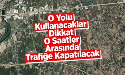 O Yolu Kullanacaklar Dikkat