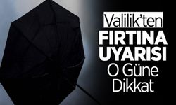 Valilikten Fırtına Uyarısı!