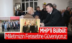 MHP’li Bülbül: Milletimizin Ferasetine Güveniyoruz