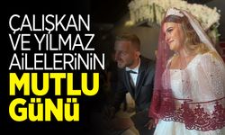 Çalışkan ve Yılmaz Ailelerinin Mutlu Günü