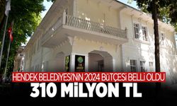 Hendek Belediyesi'nin 2024 Yılı Bütçesi Belli Oldu