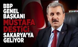 Mustafa Destici Sakarya'ya Geliyor!