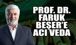 Prof. Dr. Faruk Beşer’e Acı Veda