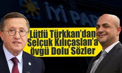 Türkkan’dan Kılıçaslan’a Övgü Dolu Sözler