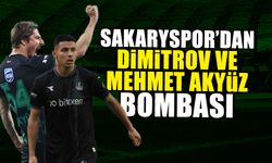 Sakaryaspor'dan Dimitrov ve Mehmet Akyüz Bombası!