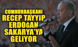 Cumhurbaşkanı Erdoğan O Tarihte Sakarya'ya Geliyor