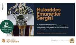 Hz. Muhammed’in Kutsal Emanetleri Sakaryalılarla Bu Sergide Buluşacak