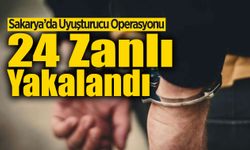 Sakarya’da Uyuşturucu Operasyonu! 24 Zanlı Tutuklandı...