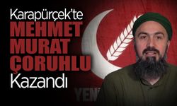 Karapürçek'te Yeniden Refah adayı Mehmet Murat Çoruhlu Kazandı