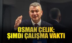 Osman Çelik; Şimdi Çalışma Vakti
