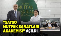 “SATSO Mutfak Sanatları Akademisi” Açıldı