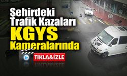 Şehirdeki Trafik Kazaları KGYS Kameralarında