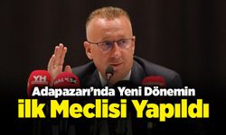 Adapazarı’nda Yeni Dönemin İlk Meclisi Yapıldı