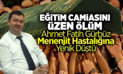 Ahmet Fatih Gürbüz Menenjit Hastalığına Yenik Düştü