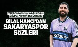 Bilal Hancı’dan Sakaryaspor Sözleri