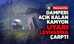 Damperi Açık Kalan Kamyon Uyarı Levhasına Çarptı