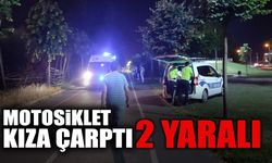 Motosiklet Kıza Çarptı: 2 Yaralı