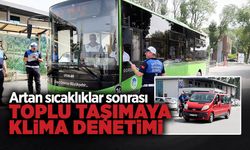 Artan Sıcaklıklar Sonrası Toplu Taşımaya Klima Denetimi