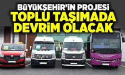 Büyükşehir’in Projesi Toplu Taşımada Devrim Olacak