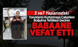 Torunlarını Kurtarmaya Çalışırken Boğulma Tehlikesi Geçiren Babaane Vefat Etti