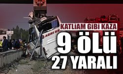 Katliam Gibi Kaza: 9 Ölü 27 Yaralı