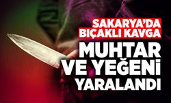 Sakarya'da Bıçaklı Kavga! Muhtar ve Yeğeni...