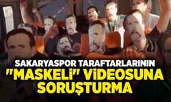 Sakaryaspor Taraftarlarının 'Maskeli' Videosuna Soruşturma