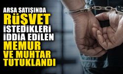 Rüşvet İstedikleri İddia Edilen Memur ve Muhtar Tutuklandı