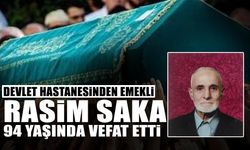 Rasim Saka 94 Yaşında Vefat Etti