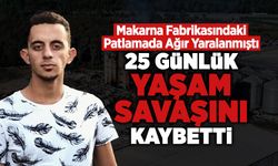 Güven Albayrak 25 Günlük Yaşam Savaşını Kaybetti