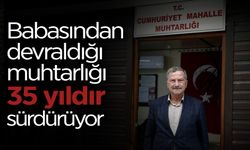 Babasından Devraldığı Muhtarlığı 35 Yıldır Sürdürüyor