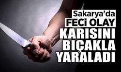 Sakarya'da Feci Olay! Karısını Yaraladı