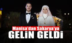 Manisa'dan Sakarya'ya Gelin Geldi