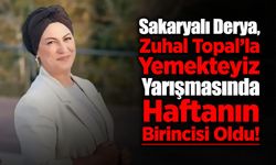 Sakaryalı Derya, Yemekteyiz Yarışmasında Haftanın Birincisi