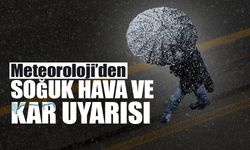 Meteoroloji’den Soğuk Hava ve Kar Uyarısı