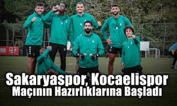 Sakaryaspor Kocaelispor Maçının Hazırlıklarına Başladı