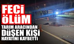 Acı Olay! Tarım Aracından Düştü Hayatını Kaybetti